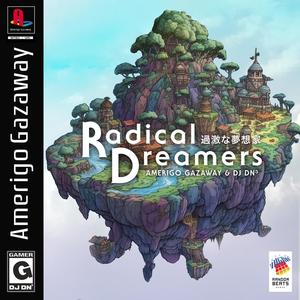 Radical Dreamers (Explicit)