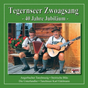 40 Jahre Jubiläum - Tegernseer Zwoagsang