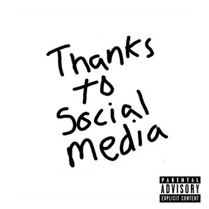 Thanks to Social Media (feat. AU) [Explicit]