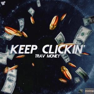 Keep Clickin (feat. Lil Kuapo & Trav Money) [Explicit]