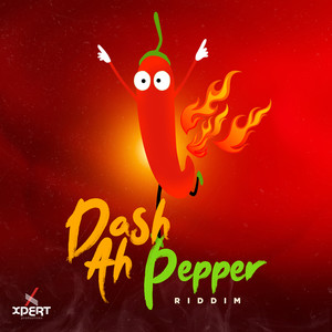 Dash ah Pepper Riddim (Explicit)