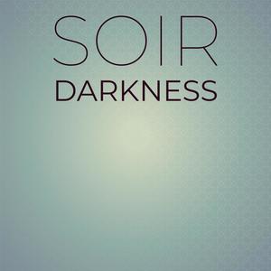 Soir Darkness