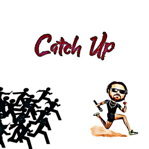 Catch Up (Explicit)