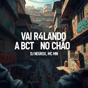 VAI R4LANDO A BCT NO CHÃO (Explicit)