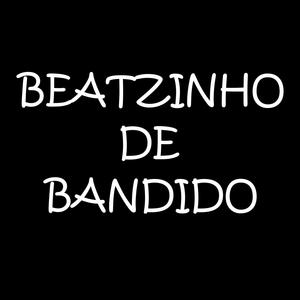 BEATZINHO DE BANDIDO (Explicit)