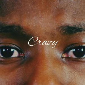 Crazy (Explicit)