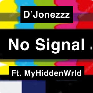 No Signal (feat. MyHiddenWrld) [Explicit]