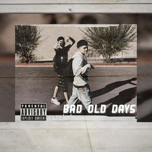 Bad Old Days (Explicit)