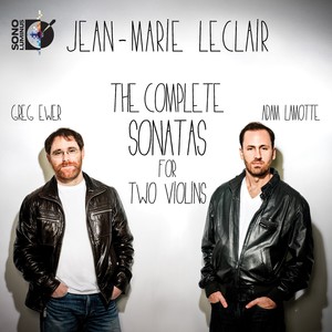 Leclair, J.-M.: Sonatas for 2 Violins (Complete) - Opp. 3 and 12 (Ewer, LaMotte)
