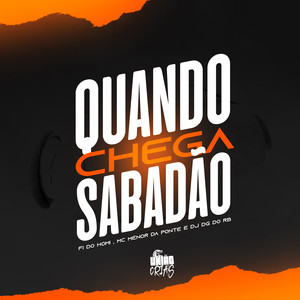 Quando chega sabadão (Explicit)