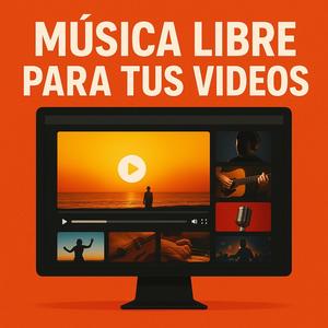 Música Libre Para Tus Videos 2