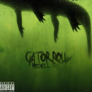 Gator Roll (Explicit)
