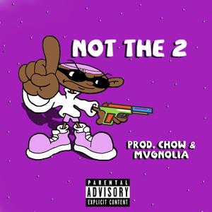 1 Not The 2 (GO) [Explicit]