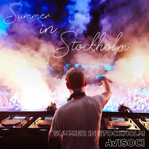 Summer in Stockholm (For Avicii Souvenir）