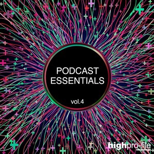 Podcast Essentials, Vol. 4