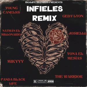 Infieles (feat. Gedy Lyon, The Warrior, Panda Black Life, Nathan El Millonario, Mikyyy, Josielll & Yona El Mesías) [Explicit]