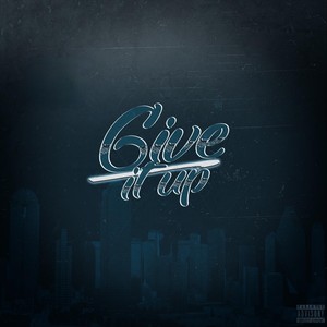 Give It Up(feat. Lil G Tha Prophet & O.C da Youngin) (Explicit)