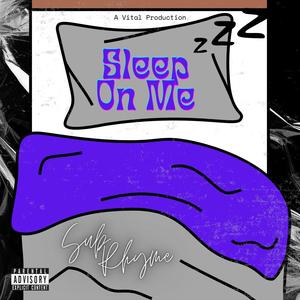 Sleep On Me (Explicit)