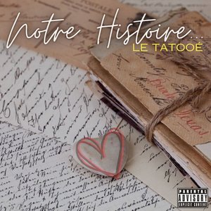 NOTRE HISTOIRE (Explicit)