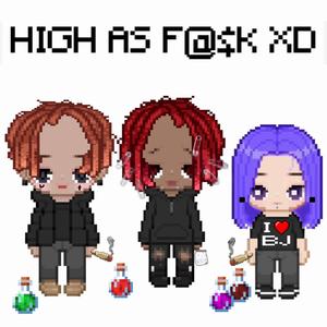 HIGH AS **** XD (feat. Krvmpus, JATAN SATAN & ex dante) [Explicit]