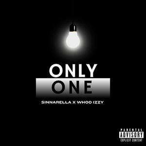 Only One (feat. Sinnarella) (Explicit)