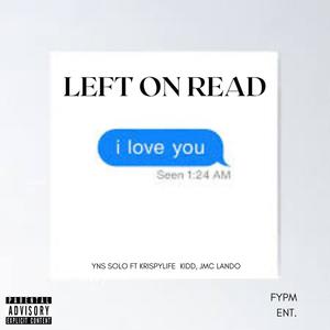 Left On Read (feat. KrispyLife Kidd & JMC Lando) [Explicit]