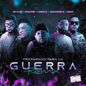 Preparado para la Guerra (feat. Enfa, Franco D, Davis Fundamento & Chriss Romel) [Remix]