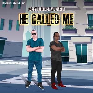 He Called Me (feat. Wil Martin)