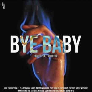 Bye Baby (feat. Molotov 808)