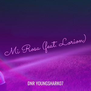 Mi Rosa (Explicit)