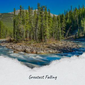 Greatest Falling