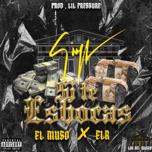 Si te esbocas (feat. El Muso) (Explicit)