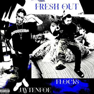 Fresh Out (feat. Jaytenfoe) [Explicit]