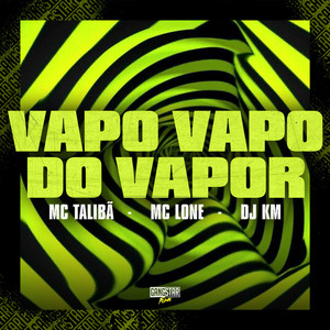 Vapo Vapo do Vapor (Explicit)