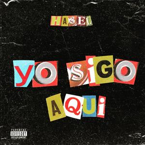 Yo sigo aqui (feat. Bogar) [Explicit]