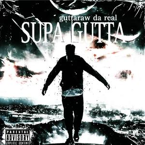 SUPA GUTTA (Explicit)