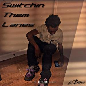 Switchin Them Lanes (Explicit)