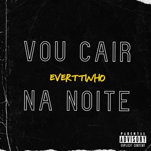 VOU CAIR NA NOITE (Explicit)