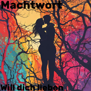 Will dich lieben