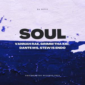 Soul (feat. Vannah Rae, Grimm Tha Kid, Dante M'$ & Stew Is Endo) (Explicit)