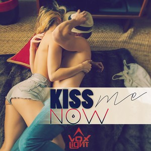 Kiss Me Now