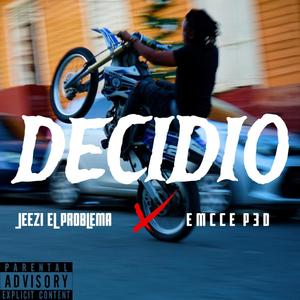 Decidio(feat. Emce p3d) (Explicit)