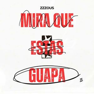 Mira Que estás Guapa (Explicit)