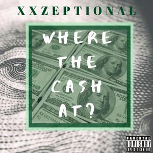 Where The Cash At? (Explicit)