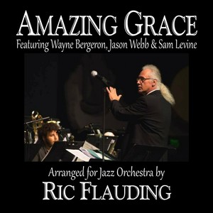Amazing Grace(Jazz Orchestra)[feat. Wayne Bergeron, Jason Webb & Sam Levine]