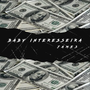 Baby Interesseira (Explicit)