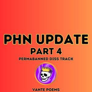 PHN Update (Part 4: Permabanned) [Explicit]