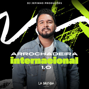 Arrochadeira Internacional 1.0 (Remix)