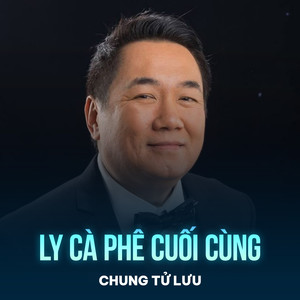 Ly Cà Phê Cuối Cùng