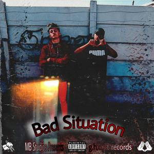 Bad Situation(feat. Dkay Dollaz) (Explicit)